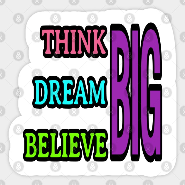 Think big, dream big, believe big Sticker by DeraTobi